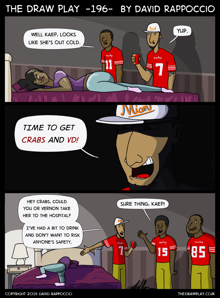 The 49ers have a monopoly on players that can also be STDs